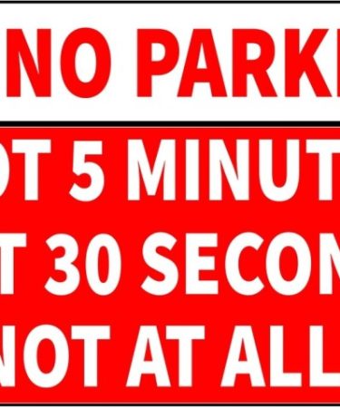 No Parking Not 5 Minutes Not 30 Seconds Not at all Sticker, No Parking Sticker Emergency Sign