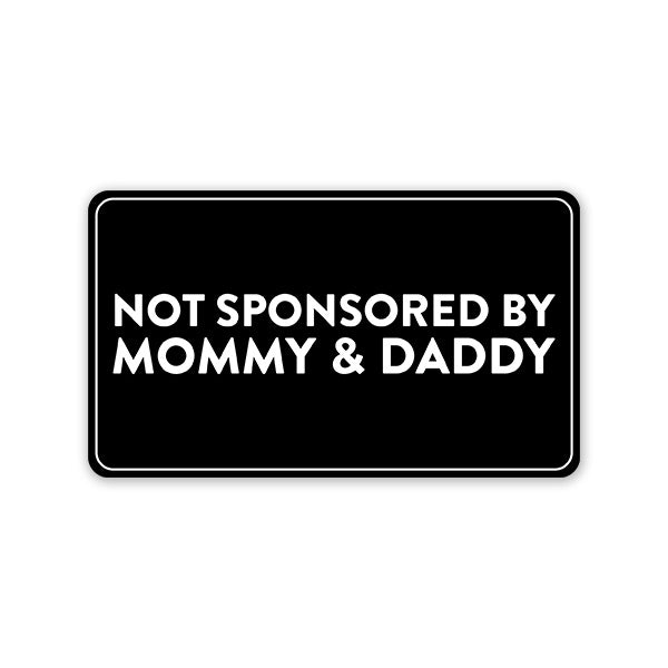 Highfive Not Sponsored By Mommy & Daddy Car Sticker self adhesive