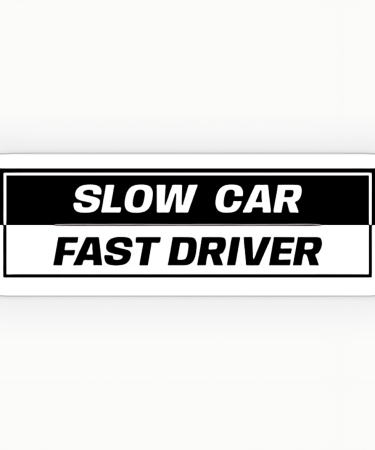 Highfive 3x3 inches Slow Car Fast Driver Sticker self adhesive