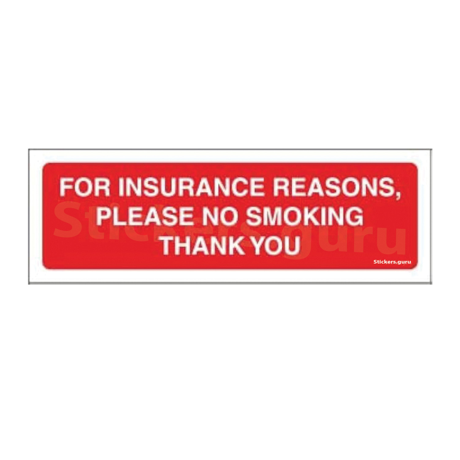 For insurance reasons please no smoking thank you Sign Board Sticker self adhesive