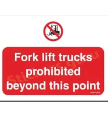 Fork lift trucks prohibited beyond this point big sign board stickers self adhesive