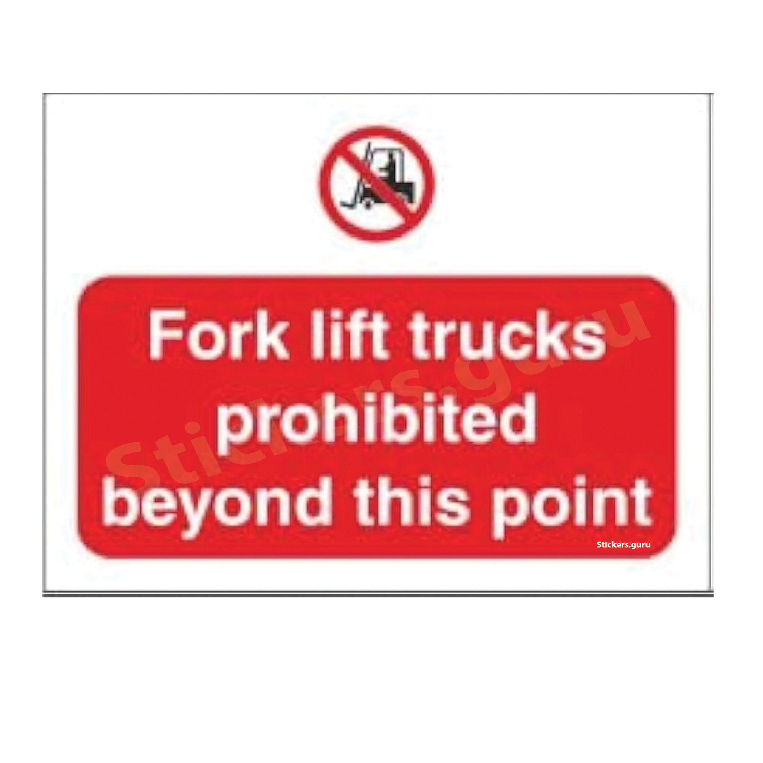 Fork lift trucks prohibited beyond this point big sign board stickers self adhesive