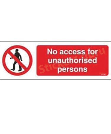 No access for unauthorised persons Sign Board Sticker self adhesive